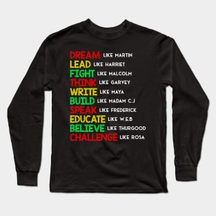 Dream Like Martin Lead Like Harriet Black History Month Long Sleeve T-Shirt